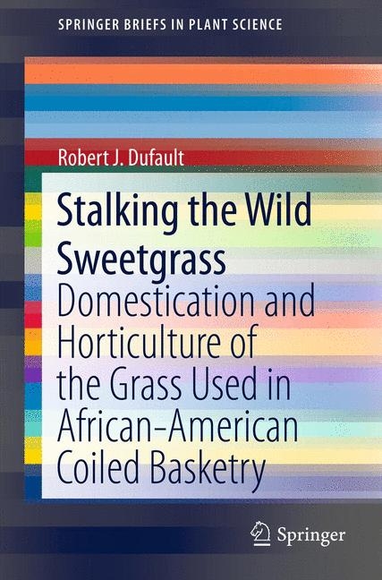 Stalking the Wild Sweetgrass -  Robert J. Dufault