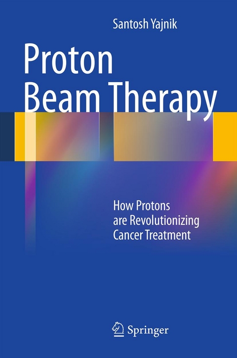 Proton Beam Therapy -  Santosh Yajnik
