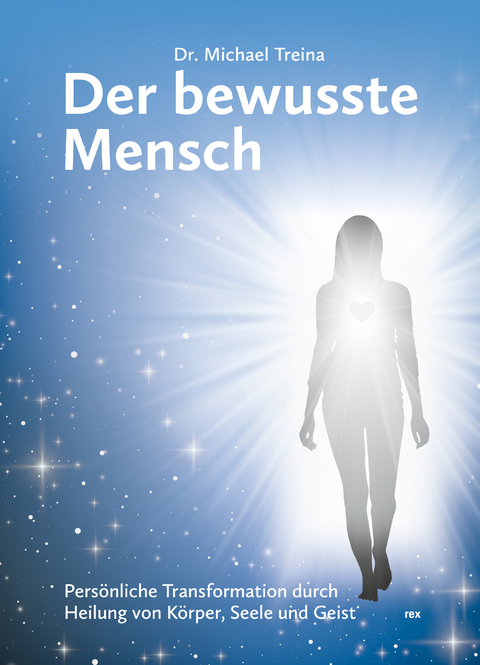 Der bewusste Mensch - Michael Dr. Treina