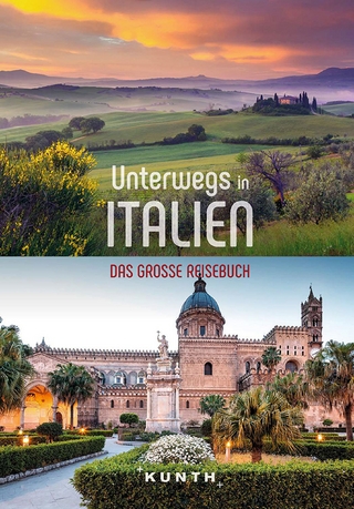 KUNTH Unterwegs in Italien - Daniela Schetar; Robert Fischer; Christa Pöppelmann …