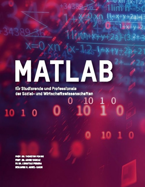 MATLAB für Studierende und Professionals der Sozial- und Wirtschaftswissenschaften - Armin Varmaz, Thorsten Poddig, Christian Fieberg, Benjamin Abdel-Karim