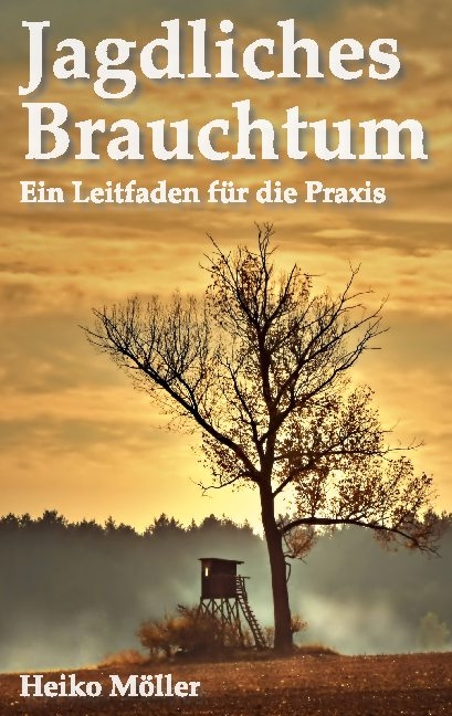 Jagdliches Brauchtum - Heiko Möller