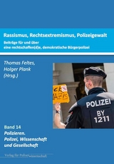 Rassismus, Rechtsextremismus, Polizeigewalt. - Thomas Feltes, Holger Plank