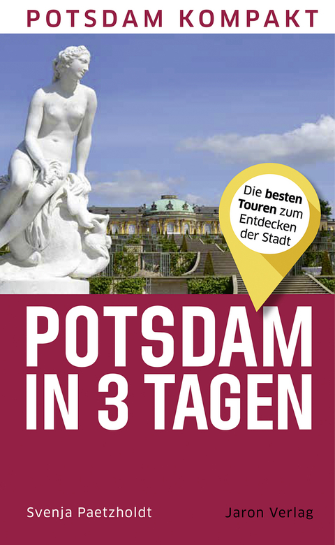 Potsdam in 3 Tagen - Svenja Paetzholdt