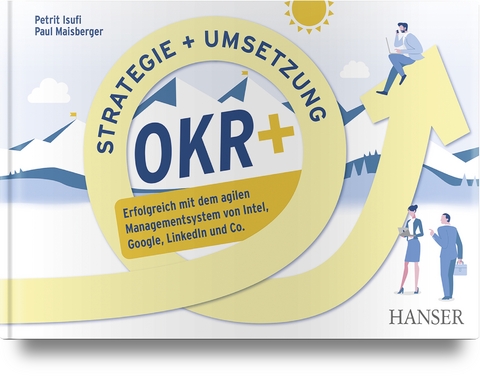 OKR+ – Objectives and Key Results - Petrit Isufi, Paul Maisberger