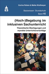 (Hoch-)Begabung im inklusiven Sachunterricht - Corina Rohen, Meike Wulfmeyer