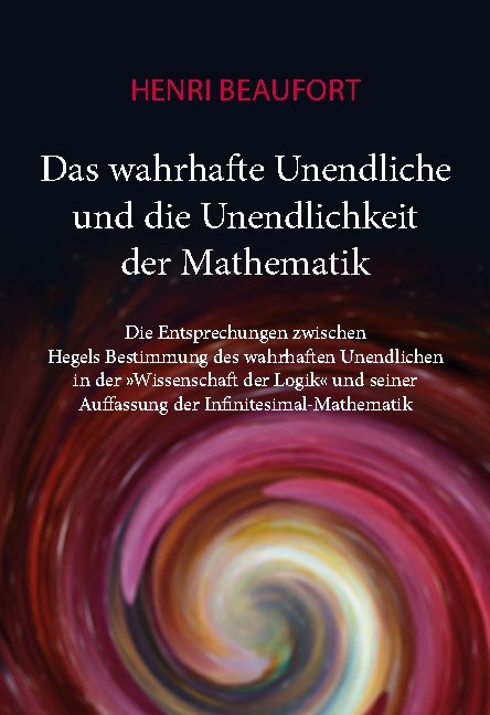 Das wahrhafte Unendliche und die Unendlichkeit der Mathematik - Henri Beaufort