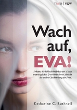 Wach auf, EVA! - Katharine C. Bushnell