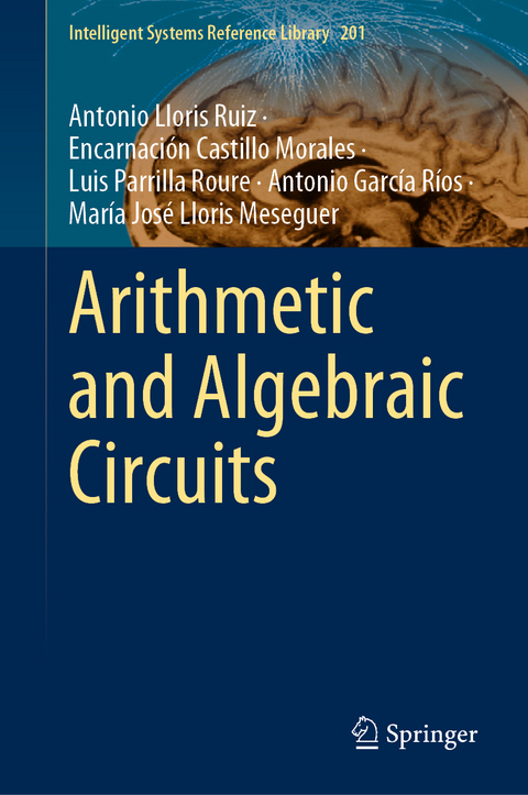 Arithmetic and Algebraic Circuits - Antonio Lloris Ruiz, Encarnación Castillo Morales, Luis Parrilla Roure, Antonio García Ríos, María José Lloris Meseguer