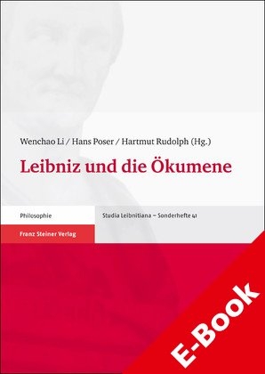 Leibniz und die Ökumene - Wenchao Li; Wenchao Li; Hans Poser; Hans Poser; Hartmut Rudolph; Hartmut Rudolph