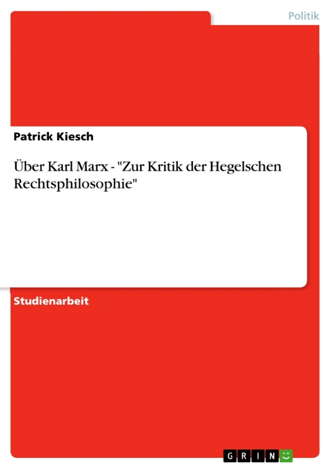 Über Karl Marx - "Zur Kritik der Hegelschen Rechtsphilosophie" - Patrick Kiesch