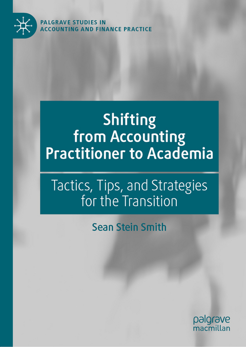 Shifting from Accounting Practitioner to Academia - Sean Stein Smith