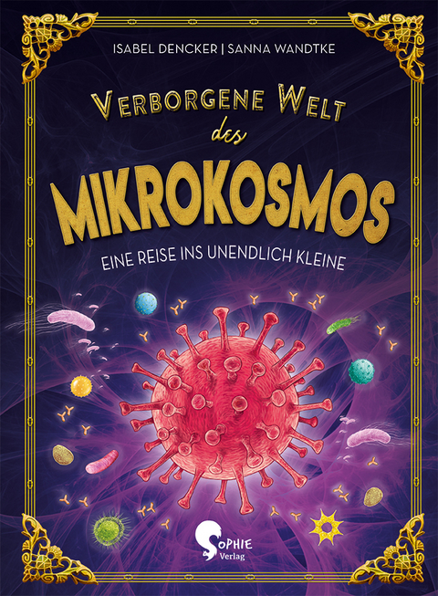 Verborgene Welt des Mikrokosmos - Isabel Dencker