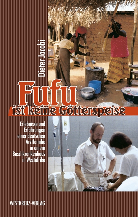 Fufu ist keine Götterspeise - Dieter Jacobi