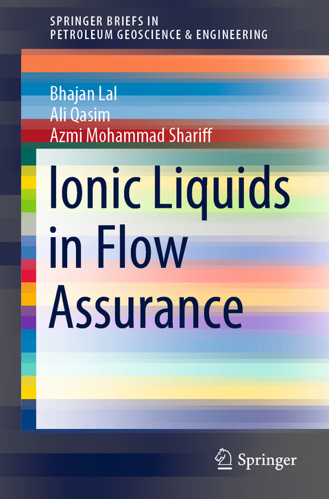 Ionic Liquids in Flow Assurance - Bhajan Lal, Ali Qasim, Azmi Mohammad Shariff