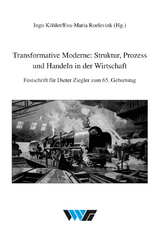 Transformative Moderne: Struktur, Prozess und Handeln in der Wirtschaft - 