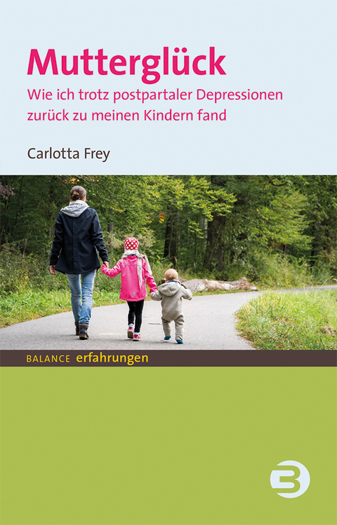 Mutterglück - Carlotta Frey