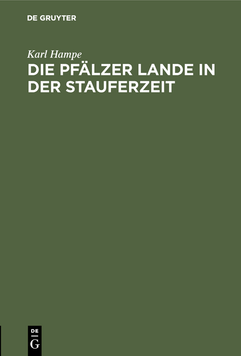 Die Pfälzer Lande in der Stauferzeit - Karl Hampe
