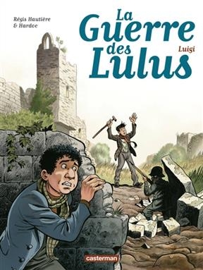 La guerre des Lulus. Vol. 7. Luigi - Régis Hautière,  Hardoc