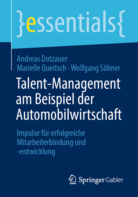 Talent-Management am Beispiel der Automobilwirtschaft - Andreas Dotzauer, Marielle Queitsch, Wolfgang Söhner