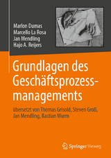 Grundlagen des Geschäftsprozessmanagements - Marlon Dumas, Marcello La Rosa, Jan Mendling, Hajo A. Reijers