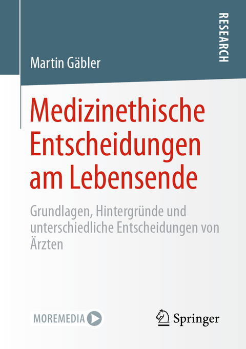 Medizinethische Entscheidungen am Lebensende - Martin Gäbler