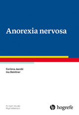 Anorexia nervosa - Jacobi, Corinna; Beintner, Ina