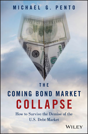 Coming Bond Market Collapse -  Michael G. Pento