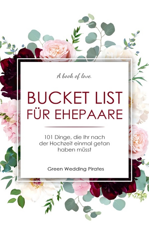 Bucket List für Ehepaare - Green Wedding Pirates