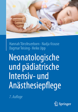 Neonatologische und pädiatrische Intensiv- und Anästhesiepflege - Tönsfeuerborn, Hannah; Krause, Nadja; Teising, Dagmar; Jipp, Heike