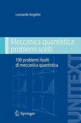 Meccanica quantistica: problemi scelti -  Leonardo Angelini