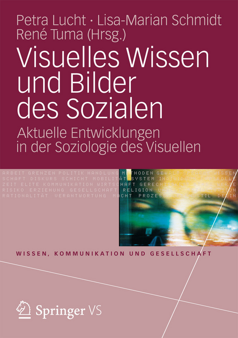 Visuelles Wissen und Bilder des Sozialen -  Petra Lucht,  Lisa-Marian Schmidt,  René Tuma