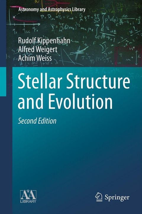 Stellar Structure and Evolution - Rudolf Kippenhahn, Alfred Weigert, Achim Weiss