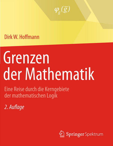 Grenzen der Mathematik -  Dirk W. Hoffmann