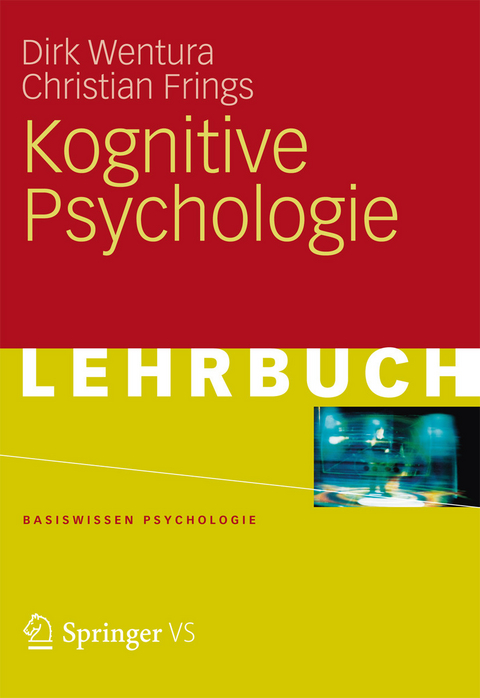 Kognitive Psychologie -  Dirk Wentura,  Christian Frings