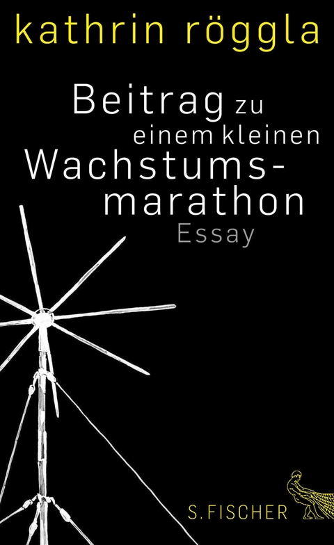 Beitrag zu einem kleinen Wachstumsmarathon - Kathrin Röggla