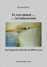 Es war einmal ... in Lütkenwisch - Kerstin Beck