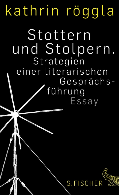 Stottern und Stolpern. Strategien einer literarischen Gesprächsführung - Kathrin Röggla