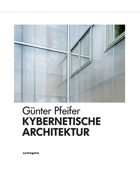 Kybernetische Architektur - Günter Pfeifer