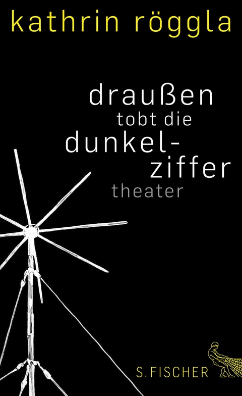 draußen tobt die dunkelziffer - Kathrin Röggla