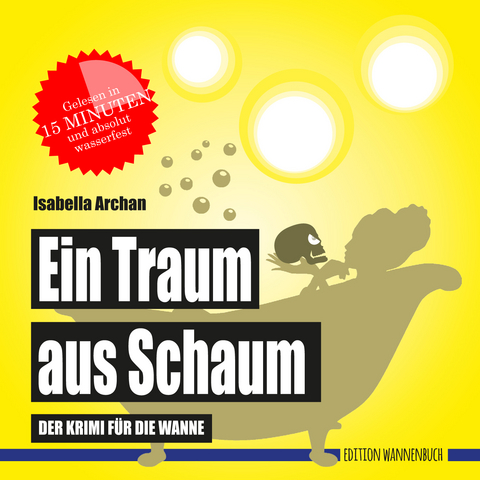 Ein Traum aus Schaum (Badebuch) - Isabella Archan