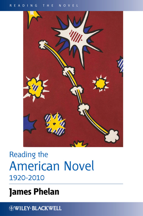 Reading the American Novel 1920-2010 -  James Phelan