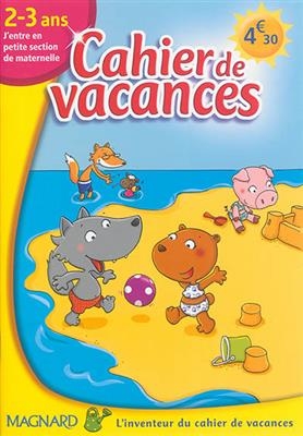 Cahier de vacances 2-3 ans : j'entre en petite section de maternelle - Anne Weiller