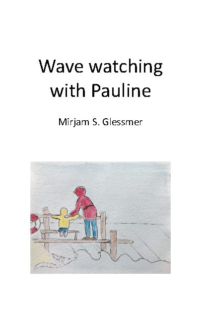 Wave watching with Pauline - Mirjam Sophia Glessmer
