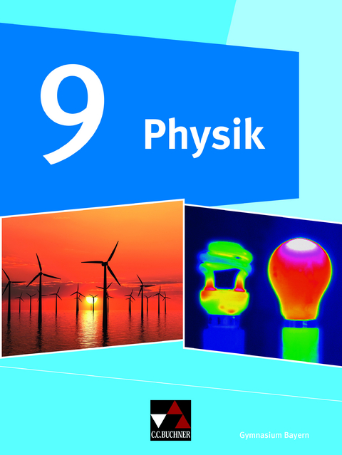 Physik – Gymnasium Bayern / Physik Gymnasium Bayern 9 - Rainer Dietrich, Christian Fauser, Frank Finkenberg, Robert Jäger, Rüdiger Janner, Wolfgang Kellner, Eva-Maria Meyer, Wolfgang Riffelmacher, Martin Schalk, Ruprecht Steinhübl, Christine Waltner