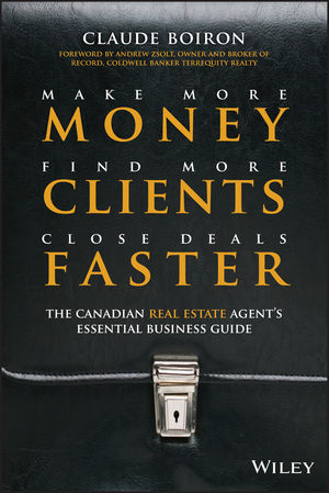 Make More Money, Find More Clients, Close Deals Faster -  Claude Boiron