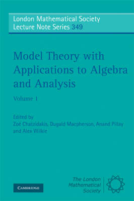 Model Theory with Applications to Algebra and Analysis: Volume 1 - 