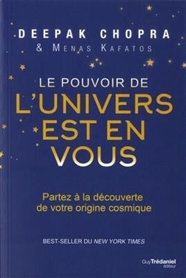 POUVOIR DE L UNIVERS EST EN VOUS -LE- -  CHOPRA KAFATOS