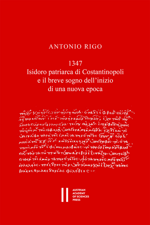 1347.Isidoro patriarca di Constantinopoli e il breve sogno dell'inizio di una nuova epoca - Antonio Rigo