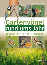 Gartenvögel rund ums Jahr - Schäffer, Anita; Schäffer, Norbert